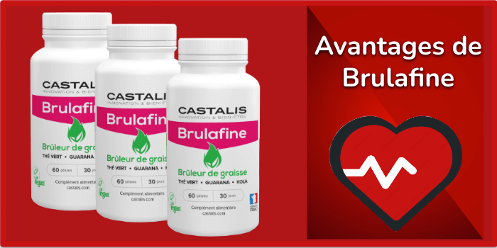 Avantages de Brulafine