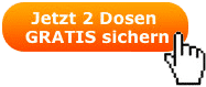 Jetzt 2 Dosen gratis sichern Button